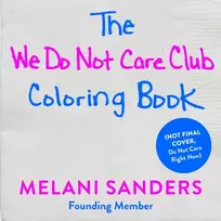KNYGA Sanders Melani We Do Not Care Club Coloring Book