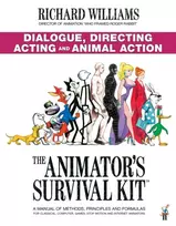 KNYGA Williams, Richard E. Animator's Survival Kit: Dialogue, Directing, Acting and Animal Action: (Richard Williams' Animation Shorts)