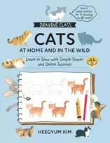 KNYGA Kim, Heegyum Drawing Class: Cats at Home and in the Wild: Learn to Draw with Simple Shapes and Online Tutorials - Access video tutorials for 60 drawings via QR codes