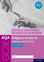 KNYGA Clucas, Ann; Smith, Peter AQA GCSE Religious Studies B (9-1): Catholic Christianity Foundation Workbook: Judaism and Themes for Paper 2