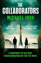 KNYGA Idov, Michael Collaborators: An exhilarating debut spy thriller, packed with explosive action and up-to-the-minute tradecraft