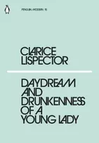 KNYGA Lispector, Clarice Daydream and Drunkenness of a Young Lady