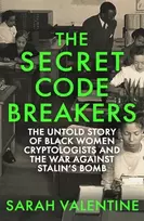 KNYGA Valentine, Sarah Secret Codebreakers: The Untold Story of Juodas Women Cryptologists and the War Against Stalin’s Bomb