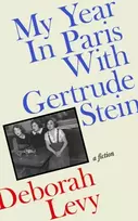 KNYGA Levy, Deborah My Year in Paris with Gertrude Stein: A Fiction