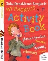 KNYGA Donaldson, Julia Read with Oxford: Stage 2: Julia Donaldson's Songbirds: My Phonics Activity Book