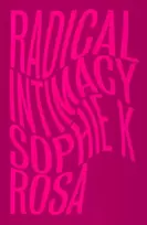 KNYGA Rosa Sophie K Radical Intimacy