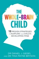 KNYGA Daniel Whole-Brain Child: 12 Proven Strategies to Nurture Your Child's Developing Mind