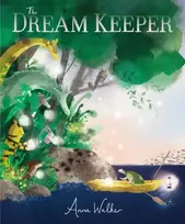 KNYGA Walker, Anna Dream Keeper: A magical bedtime story of courage, kindness and adventure, for ages 3-6
