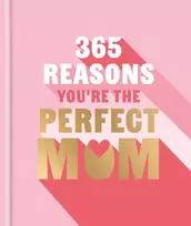 KNYGA Powell, Michael 365 Reasons You're the Perfect Mum: A little book of perfect words to let your mum know how much you love them