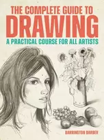 KNYGA Barber, Barrington Complete Guide to Drawing: A Practical Course for All Artists