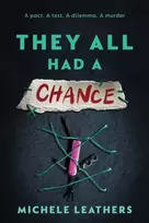 KNYGA Leathers, Michele They All Had a Chance: The Fourth in a Riveting Young Adult Thriller Series (They All Had a Reason Book 4)