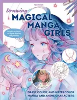KNYGA Reichert Huyen Drawing Magical Manga Girls: Draw, Color, and Watercolor Manga and Anime Characters