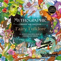 KNYGA Attanasio, Fabiana Mythographic Colour and Discover: Fairy Folklore: An Artist’s Colouring Book of Cryptids and Sprites