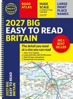 KNYGA Philips Maps 2027 Philip's Big Easy to Read Road Atlas of Britain (A3 Spiral): The detail you need at a size you can read