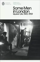 KNYGA Parker, Peter Some Men In London: Queer Life, 1945-1959