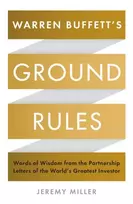 KNYGA Miller Jeremy Warren Buffett's Ground Rules: Words of Wisdom from the Partnership Letters of the World's Greatest Investor