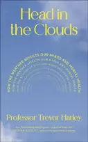 KNYGA Harley, Professor Trevor Head in the Clouds: How the Weather Affects Our Minds and Mental Health