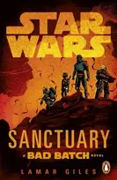 KNYGA Giles, Lamar Star Wars: Sanctuary: A Bad Batch Novel
