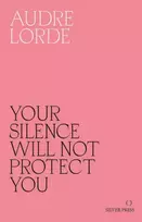 KNYGA Lorde, Audre Your Silence Will Not Protect You: Essays and Poems