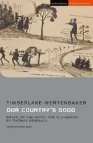 KNYGA Wertenbaker, Timberlake Our Country's Good: Based on the novel 'The Playmaker' by Thomas Keneally