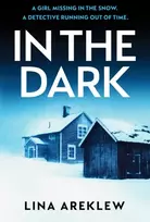 KNYGA Areklew Lina In the Dark: A gripping and atmospheric Scandi noir crime thriller for fans of Will Dean