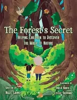 KNYGA Grimes, Nigel Forest's Secret: Helping Children to Discover the Magic of Nature