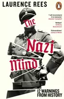 KNYGA Rees, Laurence Nazi Mind: Twelve Warnings From History