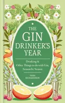 KNYGA Richardson, Tara Gin Drinker's Year: Drinking and Other Things to Do With Gin; Day by Day, Season by Season - A Recipe Book