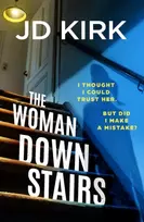 KNYGA Kirk, JD Woman Downstairs: A completely addictive and unputdownable psychological thriller with a nail-biting twist