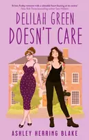 KNYGA Blake Ashley Herring Delilah Žalias Doesn't Care: A swoon-worthy, laugh-out-loud queer romcom