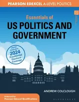 KNYGA Colclough, Andrew (d’Overbroeck’s, Oxford, UK.) Essentials of US Politics and Government: For Edexcel A-level Politics