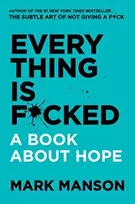 KNYGA Manson, Mark Everything Is F*cked: A Book About Hope
