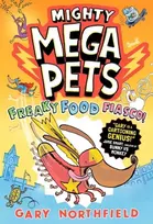 KNYGA Northfield, Gary Mighty Mega Pets: Freaky Food Fiasco!: What if your pet had superpowers? The MEGA funny full-colour graphic novel for ages 7-11 by a Phoenix comic creator