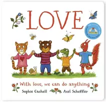 KNYGA Cashell, Sophie Love: A book about love and kindness from Axel Scheffler, the illustrator of The Gruffalo