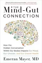 KNYGA Mayer, Emeran Mind-Gut Connection: How the Hidden Conversation Within Our Bodies Impacts Our Mood, Our Choices, and Our Overall Health