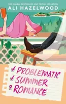 KNYGA Hazelwood, Ali Problematic Summer Romance: From the bestselling author of Deep End and The Love Hypothesis