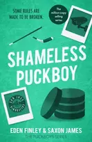 KNYGA James, Saxon; Finley, Eden Shameless Puckboy: The ice-meltingly hot forbidden enemies to lovers ice hockey romance