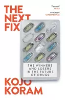 KNYGA Koram, Kojo Next Fix: The Winners and Losers in the Future of Drugs