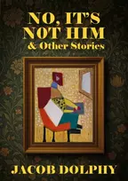 KNYGA Dolphy Jacob No, It’s Not Him & Other Stories