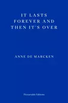 KNYGA de Marcken, Anne It Lasts Forever and Then It's Over