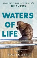 KNYGA Bowser, Tom Waters of Life: Fighting for Scotland’s Beavers