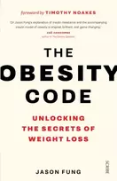 KNYGA Fung, Dr Jason Obesity Code: the bestselling guide to unlocking the secrets of weight loss