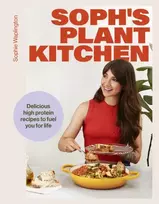 KNYGA Macfie, Sophie Soph's Plant Kitchen: Delicious high protein recipes to fuel you for life - The Sunday Times Bestseller 2025