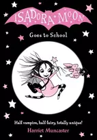 KNYGA Muncaster, Harriet (, Barton le Clay, Bedfordshire, UK) Isadora Moon Goes to School