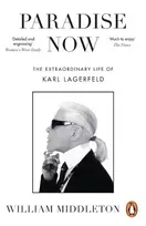 KNYGA Middleton, William Paradise Now: The Extraordinary Life of Karl Lagerfeld