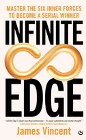 KNYGA Vincent, James Infinite Edge: Master the Six Inner Forces to Find Your Edge