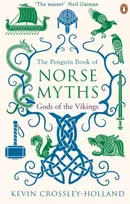 KNYGA Crossley-Holland, Kevin Penguin Book of Norse Myths: Gods of the Vikings