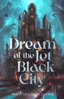 KNYGA Castro, Pablo Valcarcel Dream of the Jet-Juodas City: An immersive epic fantasy debut featuring dream-based magic, political intrigue and a perpetually raging storm