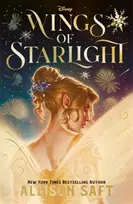 KNYGA Saft, Allison Disney Wings of Starlight: the sweeping, star-crossed romantic fantasy from bestselling author Allison Saft