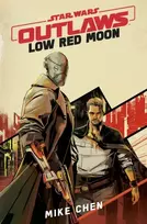 KNYGA Chen, Mike; TBC, SW Star Wars Outlaws: Low Raudona Moon